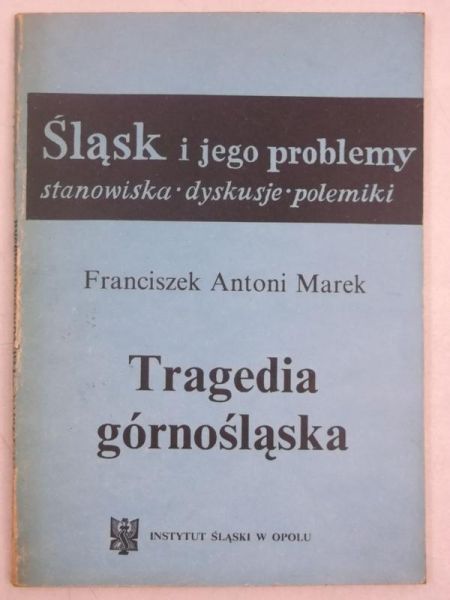 Marek Franciszek - Tragedia górnośląska