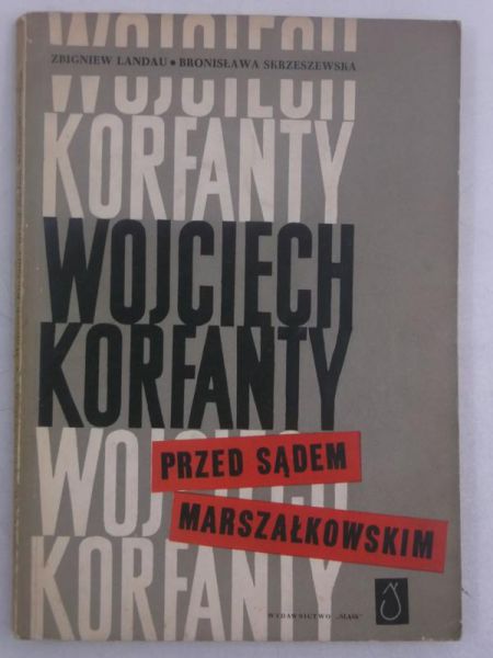 Landau Zbigniew - Wojciech Korfanty przed Sądem Marszałkowskim