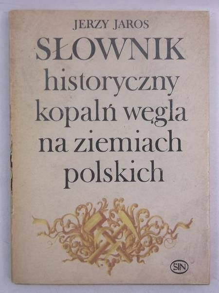 Słownik historyczny kopalń węgla na ziemiach polskich
