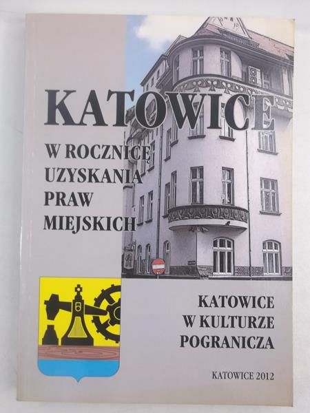 Barciak Antoni - Katowice w kulturze pogranicza