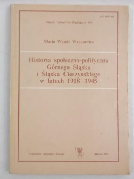 Historia społeczno-polityczna Górnego Śląska i Sląska Cieszyńskiego w latach 1918-1945