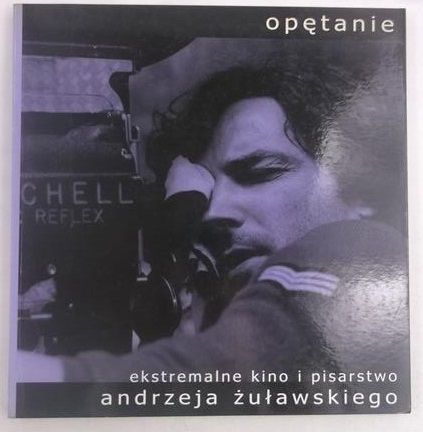 Naitz Sergio (red.) Opętanie: ekstremalne kino i pisarstwo Andrzeja Żurakowskiego