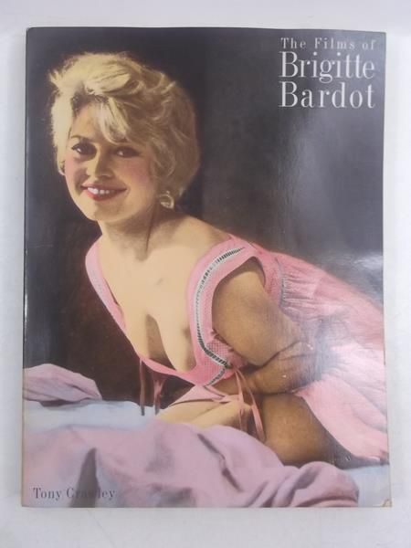Crawley Tony - The Films of Brigitte Bardot