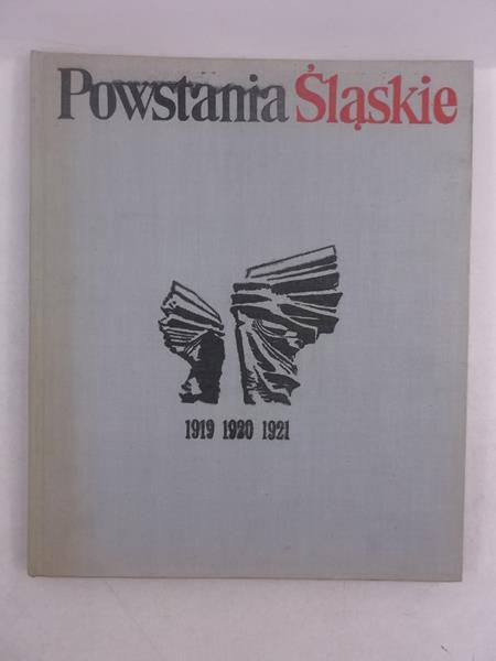 Gliszczyński Jeremi (opr.) - Powstania Śląskie