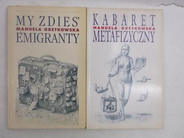 Gretkowska Manuela - My zdies' emigranty / Kabaret Metafizyczny