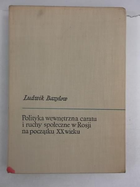 Polityka wewnętrzna caratu i ruchy społeczne w Rosji na początku XX wieku