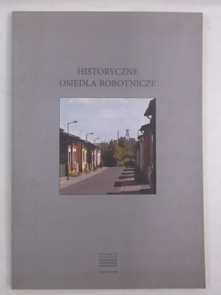 Bożek Gabriela (red.) - Historyczne osiedla robotnicze