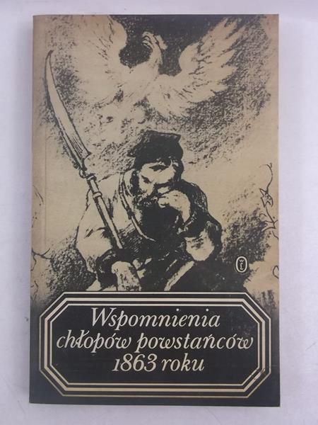 Wspomnienia chłopów powstańców 1863 roku
