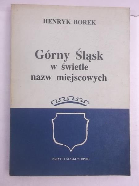 Górny Śląsk w świetle nazw miejscowych