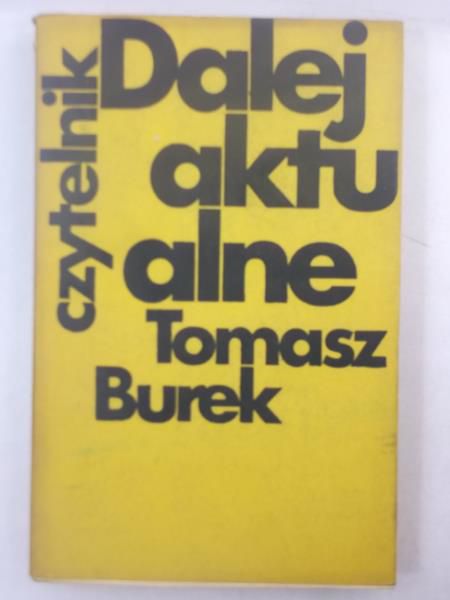 Burek Tomasz - Dalej aktualne