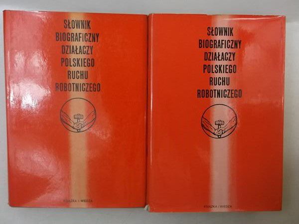 Słownik biograficzny działaczy polskiego ruchu robotniczego, Tom I-II