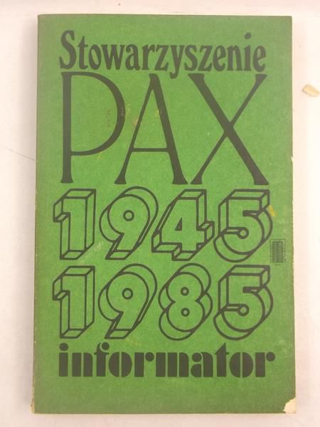 Stowarzyszenie Pax 1945-1985. Informator