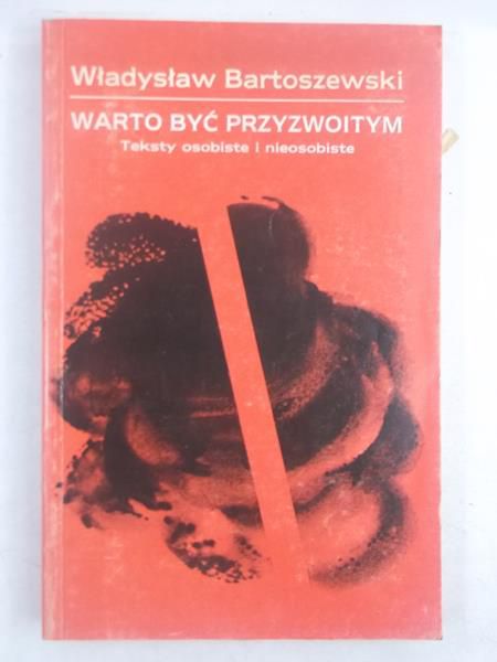 Bartoszewski Władysław - Warto być przyzwoitym