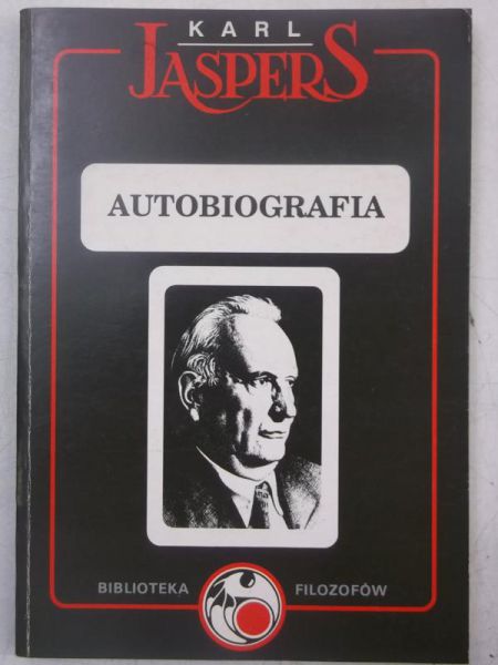 Karl Jaspers. Autobiografia filozoficzna