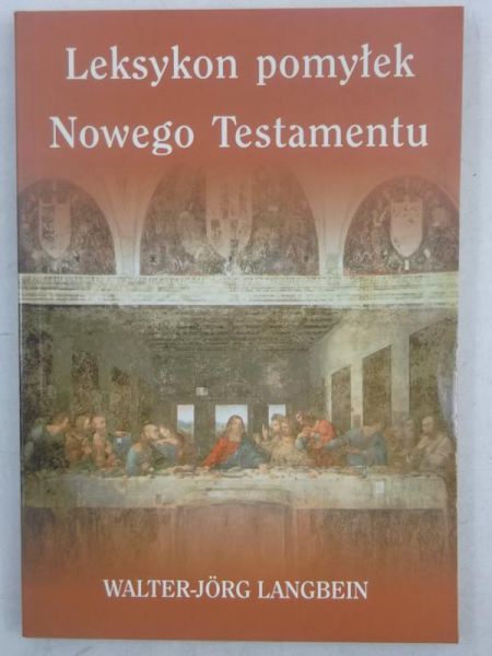 Langbein Walter-Jorg - Leksykon pomyłek Nowego Testamentu