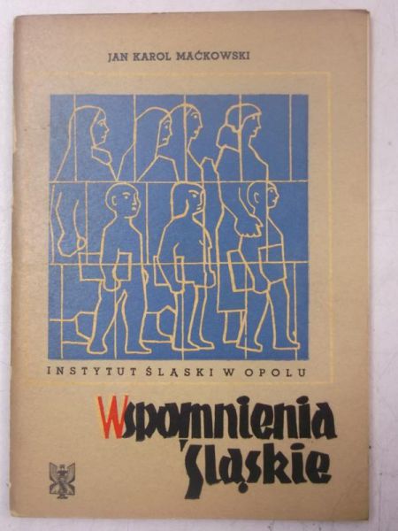 Maćkowski Jan Karol - Wspomnienia śląśkie