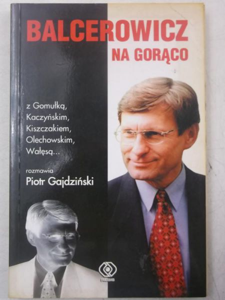 Gajdziński Piotr - Balcerowicz na gorąco