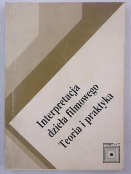Interpretacja dzieła filmowego. Teoria i praktyka