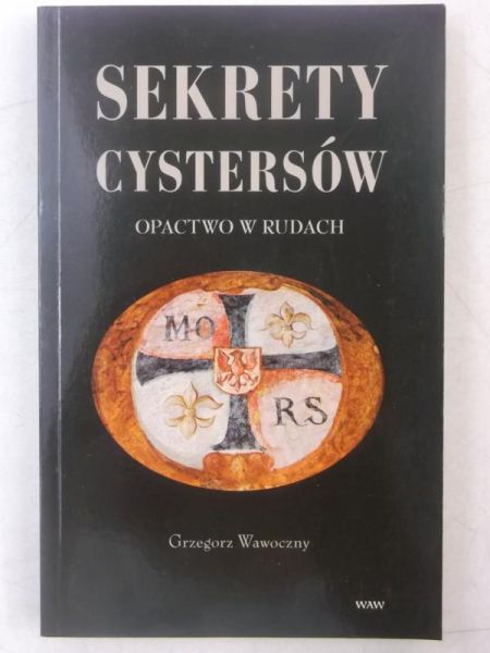 Sekrety cystersów. Opactwo w Rudach