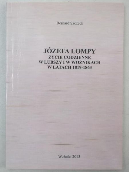 Józefa Lompy życie codzienne w Lubszy w Woźnikach w latach 1819-1863