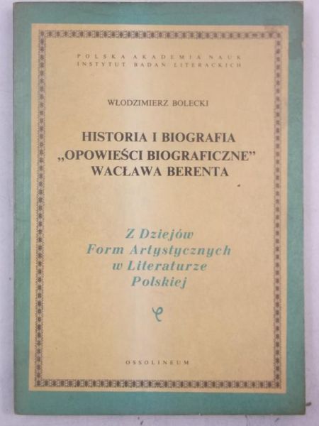 Historia i biografia. ,,Opowieści biograficzne" Wacława Berenta