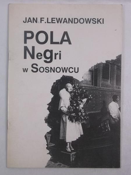 Lewandowski Jan - Pola Negri w Sosnowcu