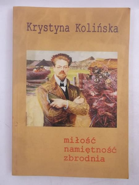 Kolińska Krystyna - Miłość, namiętność, zbrodnia