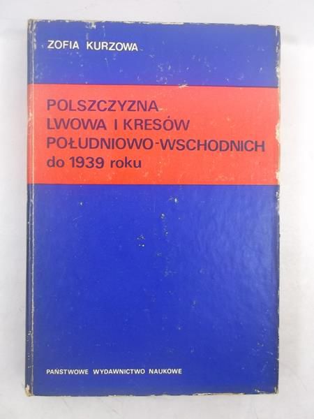 Polszczyzna Lwowa i Kresów Południowo-Wschodnich do 1939 roku