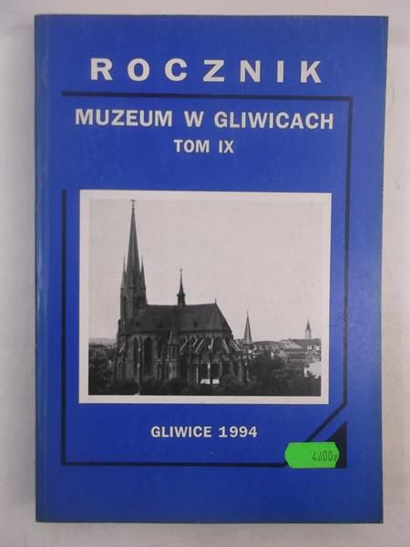 Rocznik Muzeum w Gliwicach, tom IX