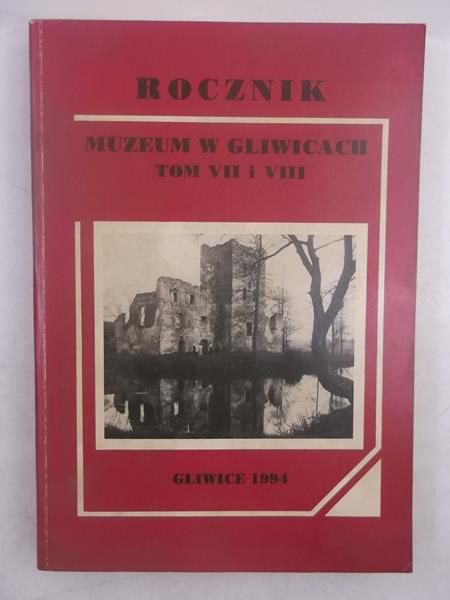 Rocznik Muzeum w Gliwicach, Tom VII i VIIIU