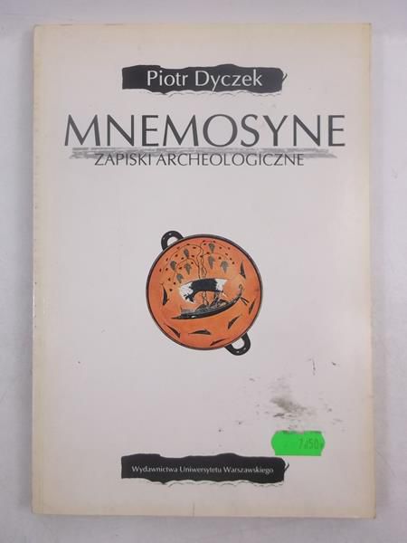 Dyczek Piotr - Mnemosyne. Zapiski archeologiczne