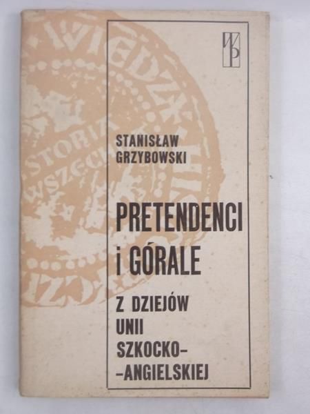 Pretendenci i górale. Z dziejów unii szkocko-angielskiej