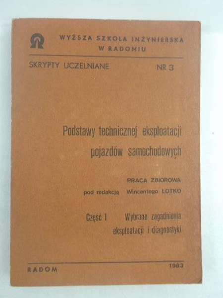 Lotko Wincenty (red.) - Podstawy technicznej eksploatacji pojazdów samochodowych