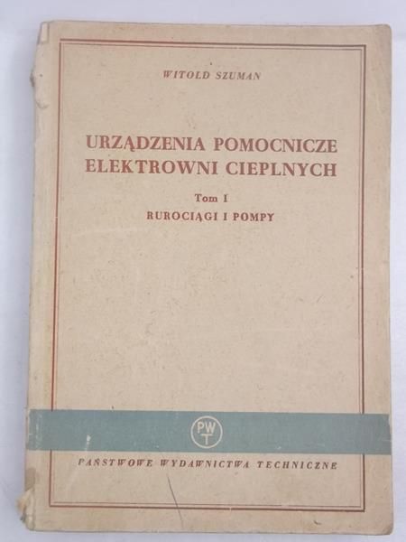 Urządzenia pomocnicze elektrowni cieplnych, Tom I