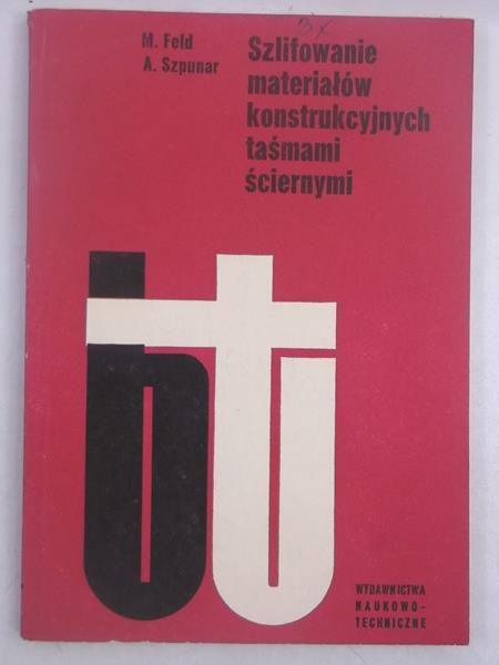 Szlifowanie materiałów konstrukcyjnych taśmami ściernymi