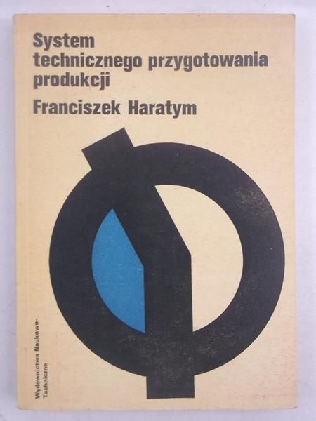 Haratym Franciszek - System technicznego przygotowania produkcji