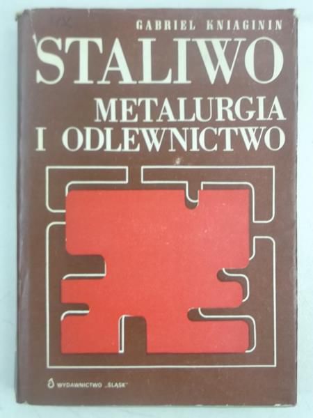 Staliwo, metalurgia i odlewnictwo