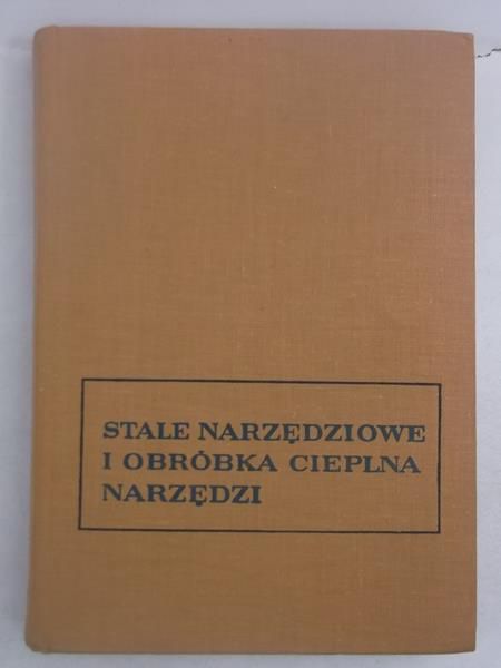 Stale narzędziowe i obróbka cieplna narzędzi