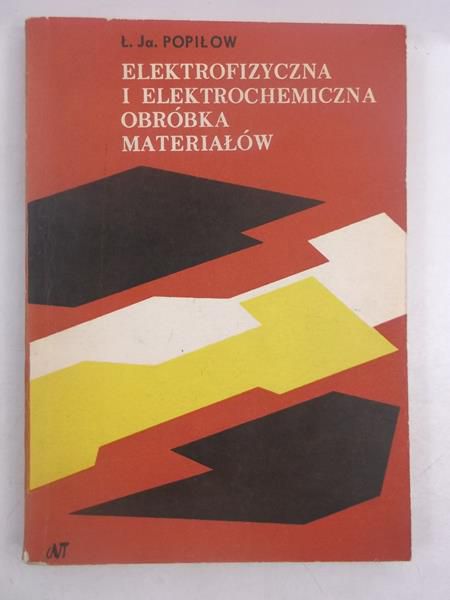 Elektrofizyczna i elektrochemiczna obróbka materiałów