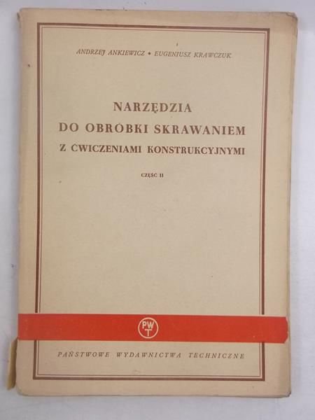 Narzędzia do obróbki skrawaniem  z ćwiczeniami konstrukcyjnymi