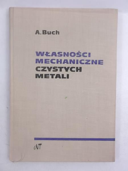 Własności mechaniczne czystych metali