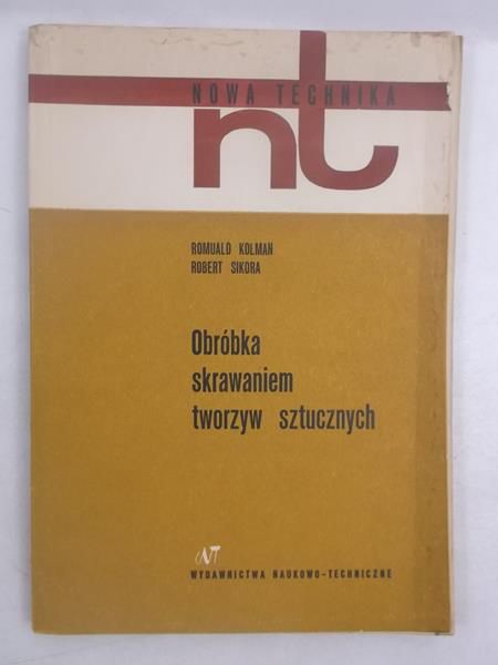 Kolman Romuald - Obróbka skrawaniem tworzyw sztucznych