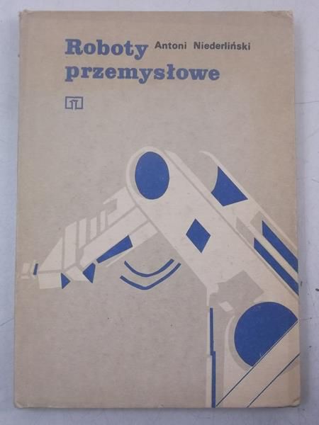 Niederliński A.  - Roboty przemysłowe