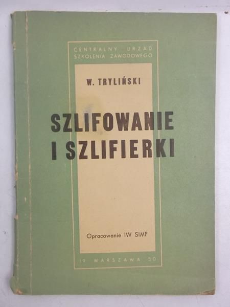 Szlifowanie i szlifierki, 1950 r.