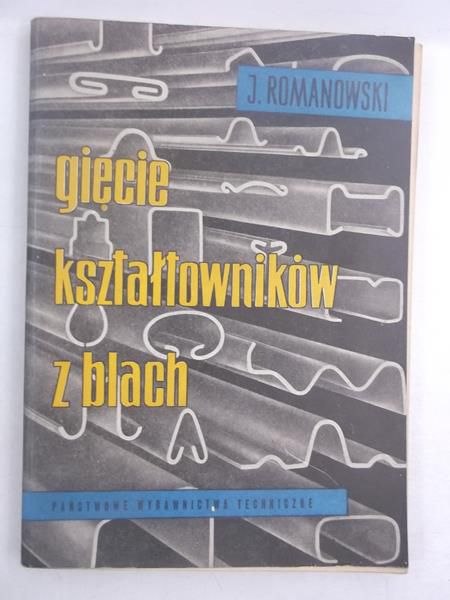 Romanowski J. - Gięcie kształtowników z blach