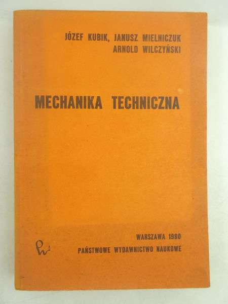 Kubik Józef - Mechanika techniczna