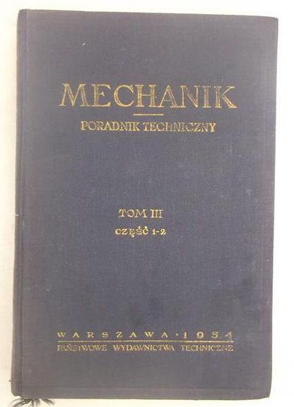Mechanik. Poradnik techniczny, tom III, część I-II