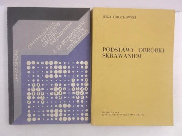Dmuchowski Jerzy / Sikora Jerzy - Podstawy obróbki skrawaniem / Optymalizacja procesów obróbki skrawaniem z zastosowaniem maszyn cyfrowych
