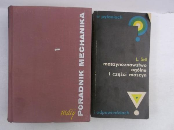 Mały poradnik mechanika / Maszynoznawstwo ogólne i części maszyn