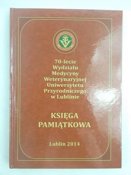 70-lecie Wydziału Medycyny Weterynaryjnej Uniwersytetu Przyrodniczego w Lublinie